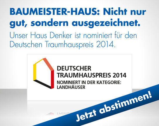 BAUMEISTER-HAUS ist nominiert für den Deutschen Traumhauspreis 2014.